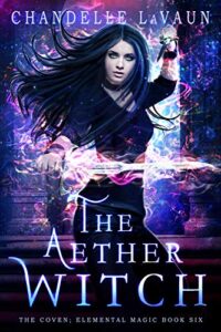 The Aether Witch (The Coven: Elemental Magic #6)