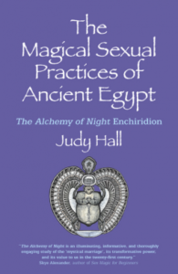 The Magical Sexual Practices of Ancient Egypt: The Alchemy of Night Enchiridion