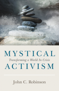 Mystical Activism: Transforming a World in Crisis