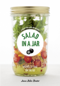 Salad in a Jar: 68 Recipes for Salads and Dressings [a Cookbook]