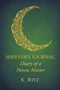 Sheever’s Journal, Diary of a Poison Master