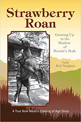 Strawberry Roan Growing Up in the Shadow of Hermits Peak