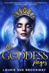 The Goddess Pages: 36 Divine Females to Guide You to More Love, Success, and Happiness