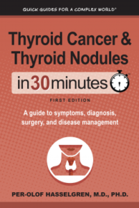 Thyroid Cancer and Thyroid Nodules In 30 Minutes: A guide to symptoms, diagnosis, surgery, and disease management