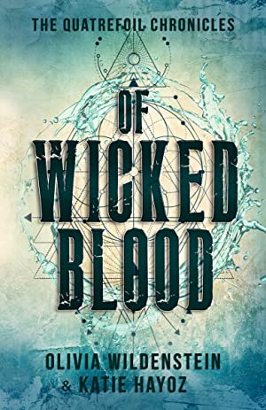 Of Wicked Blood: The Quatrefoil Chronicles