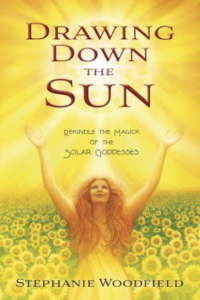 Drawing Down the Sun: Rekindle the Magick of the Solar Goddesses