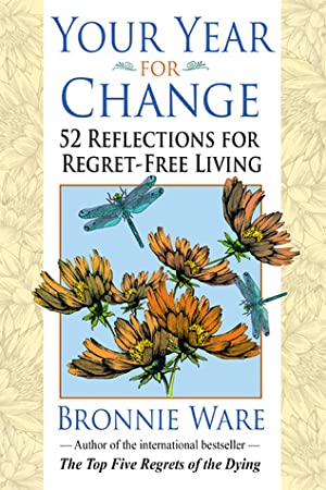 Your Year for Change: 52 Reflections for Regret-Free Living