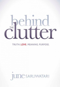 Behind the Clutter: Truth. Love. Meaning. Purpose.