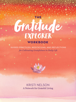 Everyday Gratitude Companion: Exploring and Expressing the Power of Gratefulness