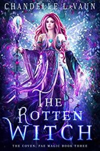 The Rotten Witch (The Coven: Fae Magic)