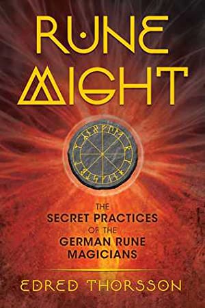 Rune Might: Secret Pratices of the German Rune Magicians (Llewellyn's Teutonic Magick Series)