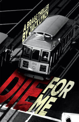 Die for Me: A Bragg Thriller