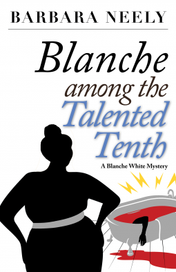 Blanche Among the Talented Tenth: A Blanche White Mystery
