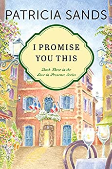I Promise You This (Love in Provence - Book 3)