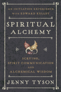Spiritual Alchemy: Scrying, Spirit Communication and Alchemical Wisdom