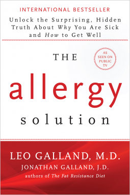 The Allergy Solution: Unlock the Surprising, Hidden Truth about Why You are Sick and How to Get Well