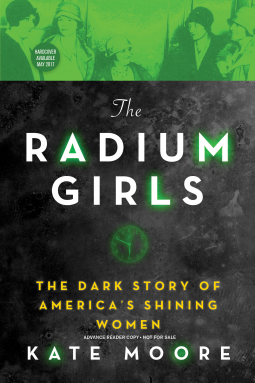 Radium Girls: The Dark Story of America's Shining Women