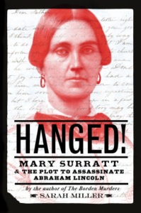 Hanged! Mary Surratt and The Plot to Assassinate Abraham Lincoln