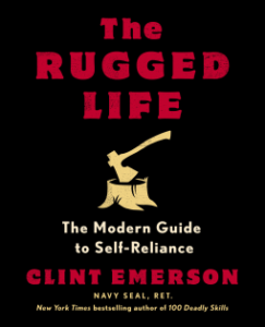 The Rugged Life – The  Modern Guide to Self-Reliance: A Survival Guide