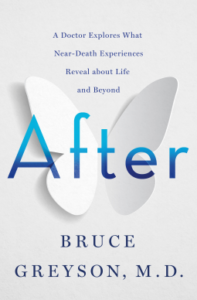 After: A Doctor Explores What Near Death Experiences Reveal about Life and Beyond