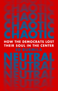 Chaotic Neutral: How the Democrats Lost Their Soul in the Center