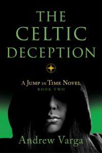 The Celtic Deception: A Time Jump Novel – Book 2