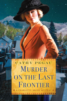 Murder on the Last Frontier: A Charlotte Brody Mystery – Book 1