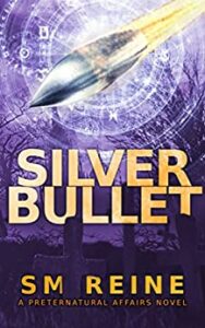 Silver Bullet: Preternatural Affairs – Book 2