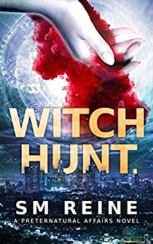 Witch Hunt: Preternatural Affairs - Book 1
