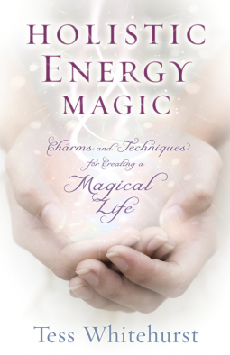 Holistic Energy Magic: Charms and Techniques for Creating a Magical Life