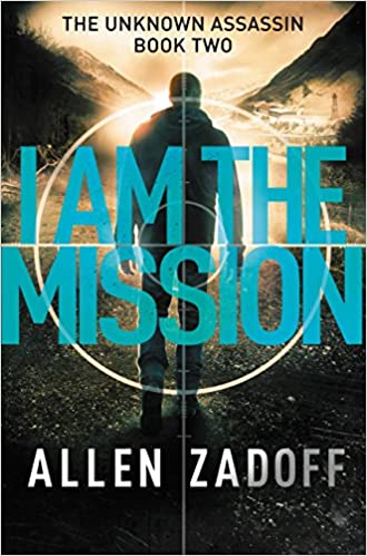 I am the Mission (The Unknown Assassin Book 2)