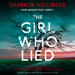 The Girl Who Lied (Chief Maggie Riley Book 1)