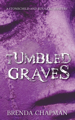 Tumbled Graves: A Stonechild and Rouleau Mystery, Book 3