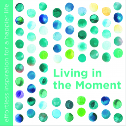 Living in the Moment
