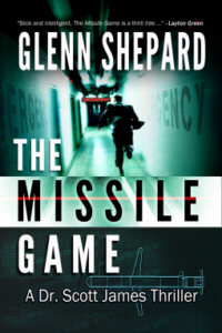 The Missile Game (The Dr. Scott James Thriller Series Book 1)