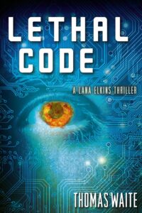 Lethal Code (A Lana Elkins Thriller Book 1)
