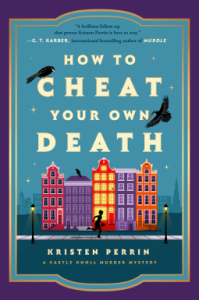 How to Cheat Your Own Death (Castle Knoll Files – Book 3) by Kristen Perrin